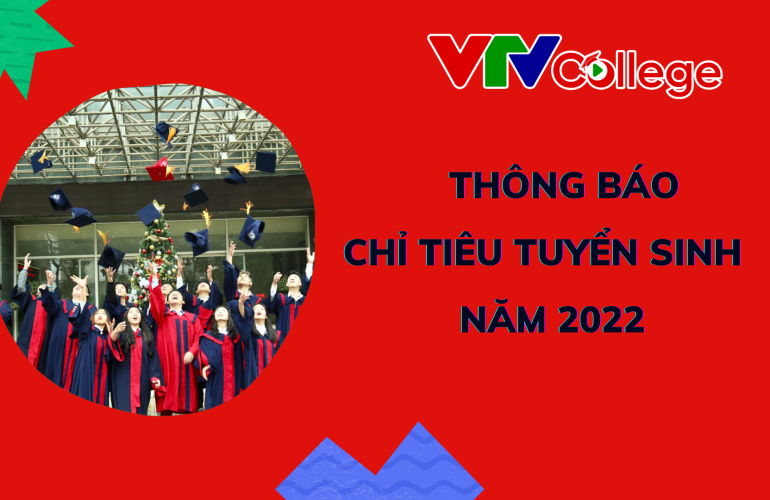 VTVCollege: Thông báo chỉ tiêu tuyển sinh năm 2022