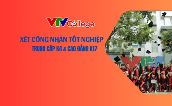 VTV College: Xét công nhận tốt nghiệp và cấp bằng chính quy