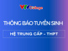 VTV College: Thông báo tuyển sinh hệ Trung cấp - Trung học phổ thông