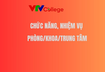 VTV College: Quyết định ban hành chức năng, nhiệm vụ các đơn vị trực thuộc trường