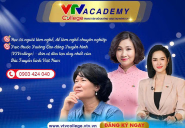 VTV ACADEMY chính thức ra mắt: Học từ người làm nghề, để làm nghề chuyên nghiệp