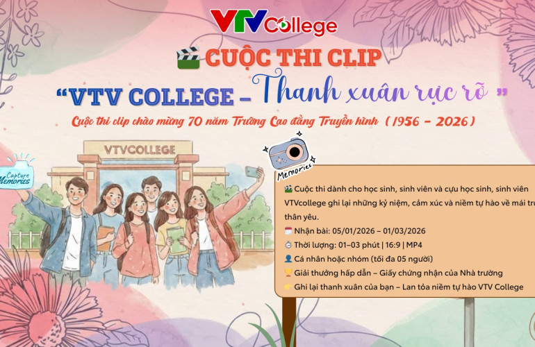 KẾ HOẠCH TỔ CHỨC CUỘC THI CLIP “VTV COLLEGE – THANH XUÂN RỰC RỠ”