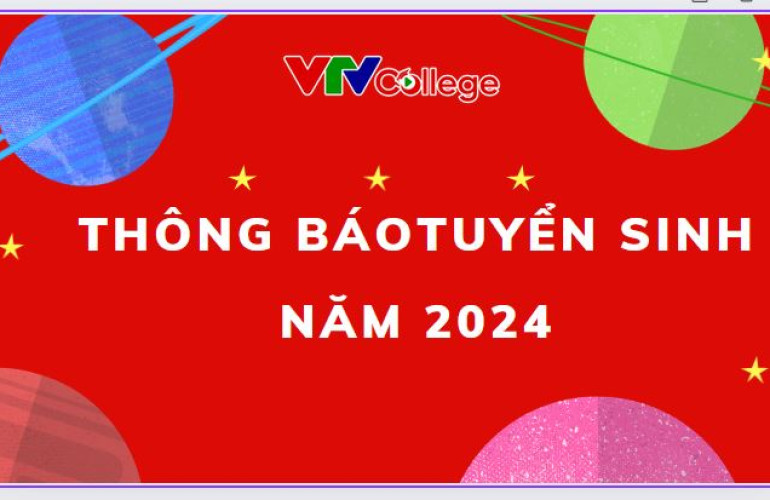 VTV College: Thông báo tuyển sinh năm 2024