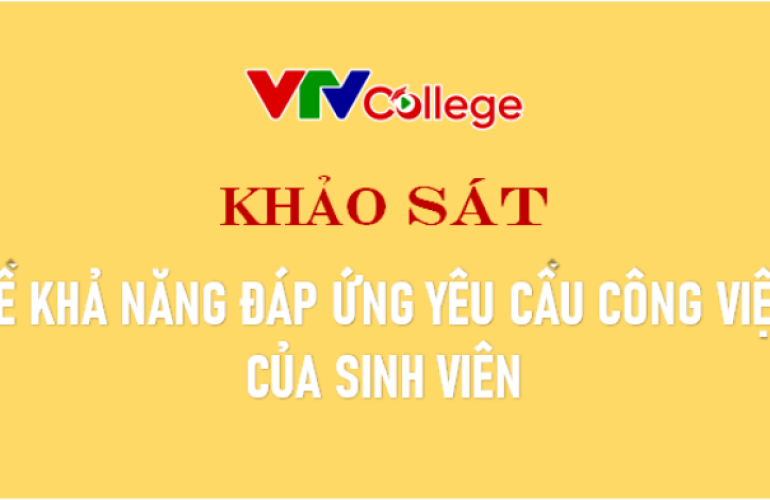 VTV College: Khảo sát đơn vị sử dụng lao động về khả năng đáp ứng yêu cầu công việc của sinh viên