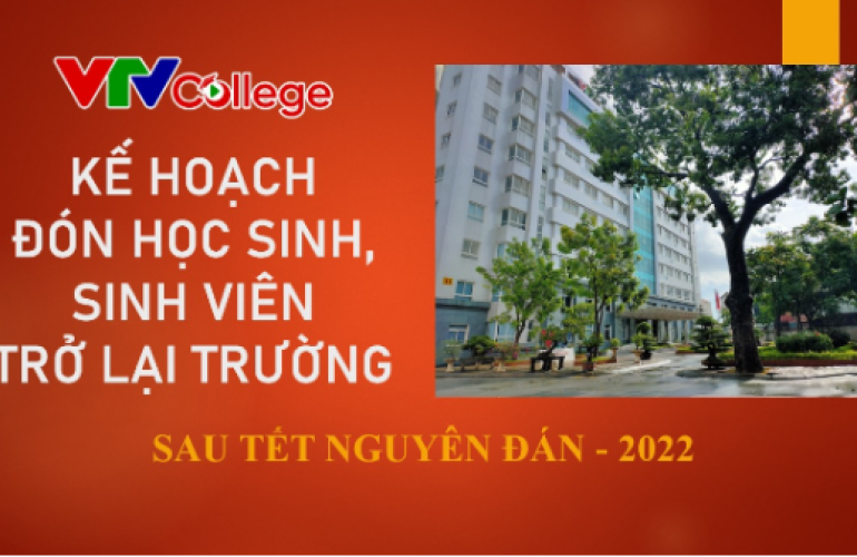 VTV College: Kế hoạch đón học sinh, sinh viên trở lại sau Tết Nguyên đán 2022