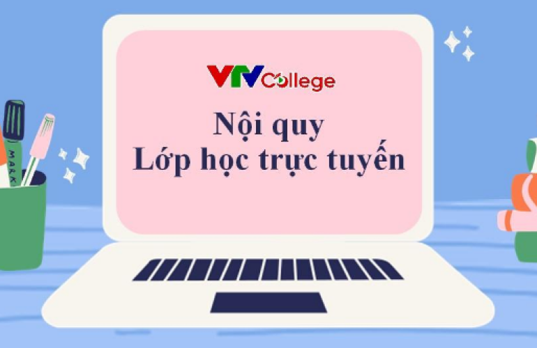 VTV College: Một số lưu ý khi học trực tuyến