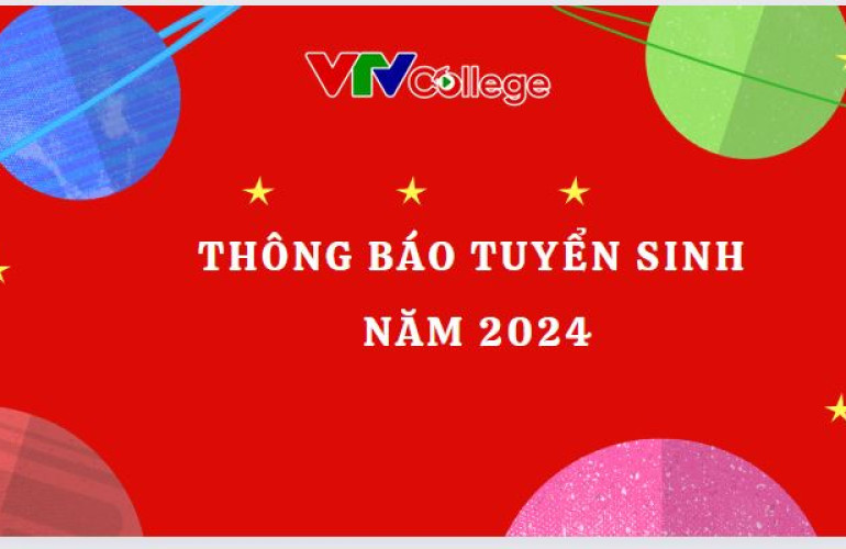 VTV College: Thông báo tuyển sinh năm 2024