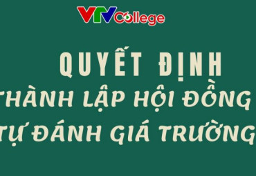 VTV College: Quyết định thành lập hội đồng tự đánh giá chất lượng Trường Cao đẳng Truyền hình năm 2025
