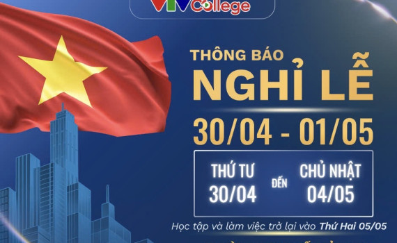 VTV College: Thông báo lịch nghỉ ngày chiến thắng 30/4, ngày Quốc tế lao động 1/5