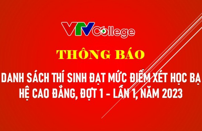 VTV College: Công bố kết quả xét tuyển cao đẳng chính quy, Đợt 1 lần 1 năm 2023