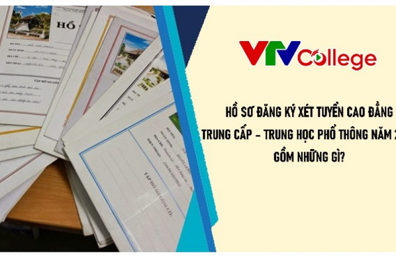 VTV College: Hồ sơ, thủ tục đăng ký xét tuyển vào Trường Cao đẳng Truyền hình