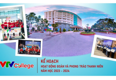 VTV College: Kế hoạch hoạt động đoàn và phong trào thanh niên năm học 2023 - 2024