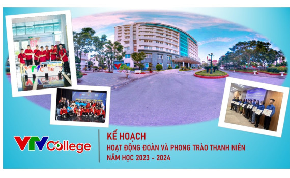 VTV College: Kế hoạch hoạt động đoàn và phong trào thanh niên năm học 2023 - 2024