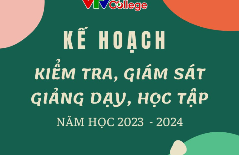 VTV College: Kế hoạch kiểm tra, giám sát hoạt động giảng dạy và học tập năm học 2023 – 2024