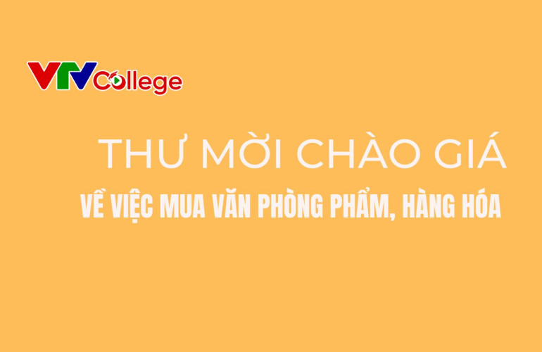 VTV College: Thông báo về việc chào giá mua văn phòng phẩm, hàng hóa phục vu học kỳ 1, năm hoc 2023 -2024