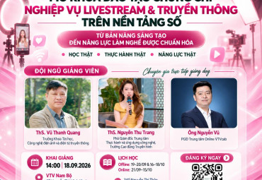 Chiêu sinh khóa đào tạo và cấp chứng chỉ: “ Nghiệp vụ Livestream & Truyền thông trên nền tảng số"